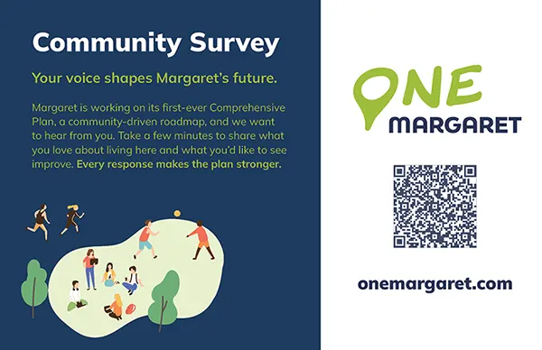City of Margaret Community Survey | Your voice shapes Margaret's future. We are working on our first ever Comprehensive plan, a community